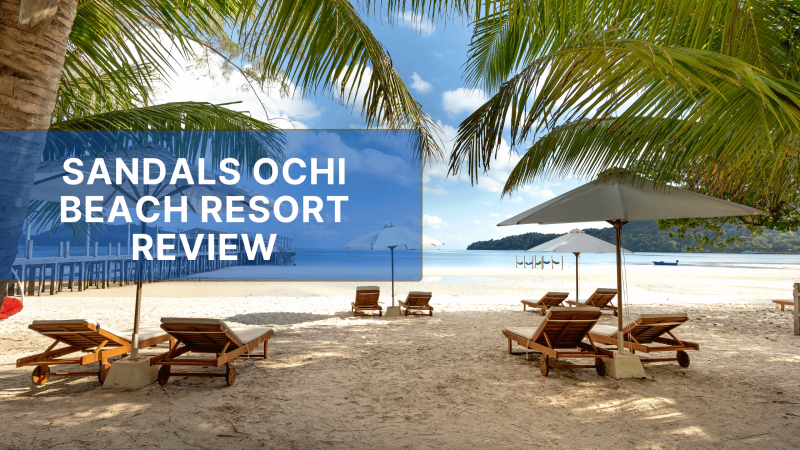 Sandals Ochi Beach Resort Review